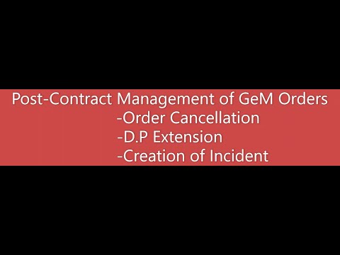 Post-contract Management in GeM orders - D.P. extension, order cancellation and incident management.