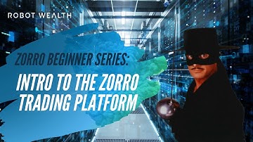 Zorro Beginner Series: Intro to the Zorro Trading Platform