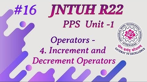 4. Increment and Decrement Operators | PPS | Unit - 1 | #jntuh R22 | @learnwithanu31
