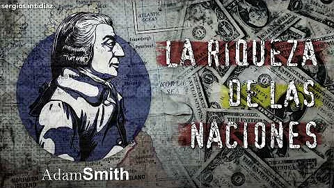 Adam Smith y La riqueza de las naciones | Liberty ...
