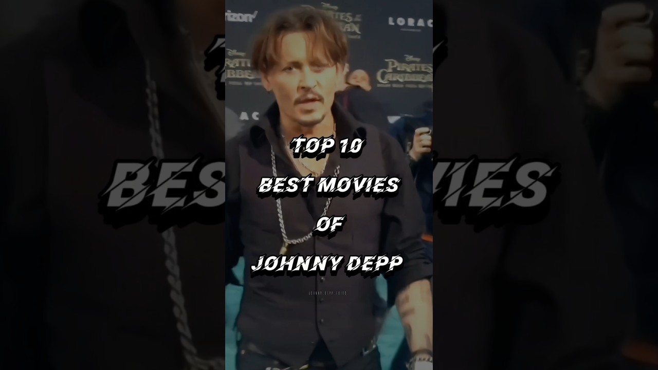 Top 10 Best Movies of Johnny Depp