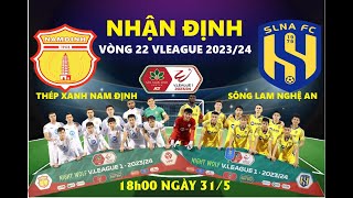 NHẬN ĐỊNH: NAM ĐỊNH vs SÔNG LAM NGHỆ AN, 18h00 NGÀY 31/5, VÒNG 22 VLEAGUE 2023/24 I DỰ ĐOÁN BÓNG ĐÁ