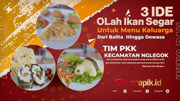 Thumbnail of IDEAS FOR PROCESSING FRESH FISH INTO A HEALTHY AND UNIQUE FAMILY MEAL MENU - PKK, NGLEGOK DISTRIC...