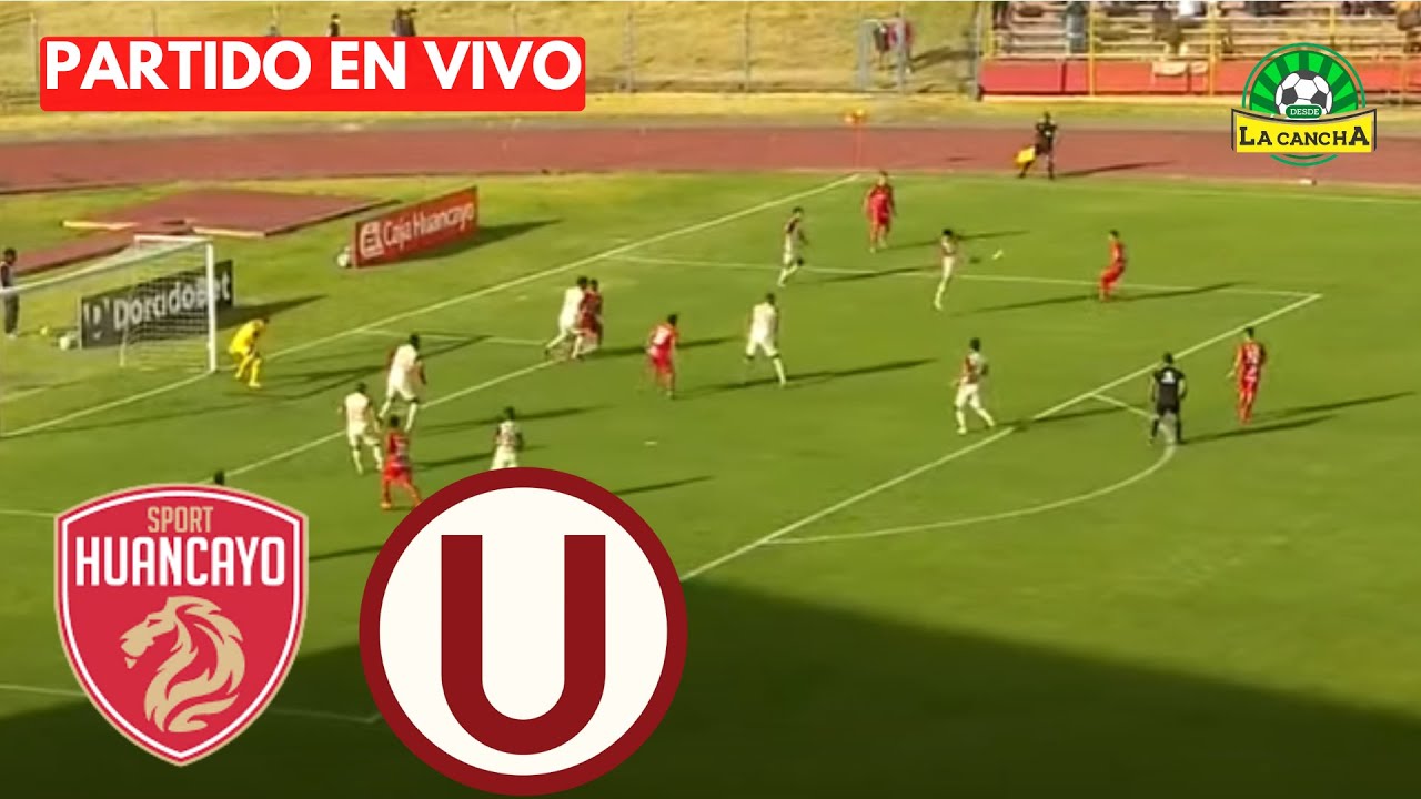 SPORT HUANCAYO VS UNIVERSITARIO | LIGA 1 TORNEO CLAUSURA FECHA 6🔴 - YouTube