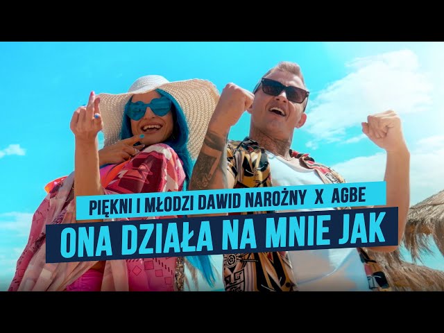 Piękni i Młodzi Dawid Narożny x AGBE - Ona działa na mnie jak (Oficjalny teledysk) (prod.Giomalias) class=