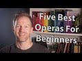 Five best operas for beginners  the operas you should see first  keep it classical