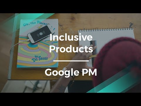 How to Design Inclusive Products by Google's Sr. Product Manager