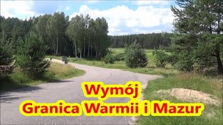 Wymój Granica Warmii i Mazur- Wemitten Grenze  Ermland und Masuren