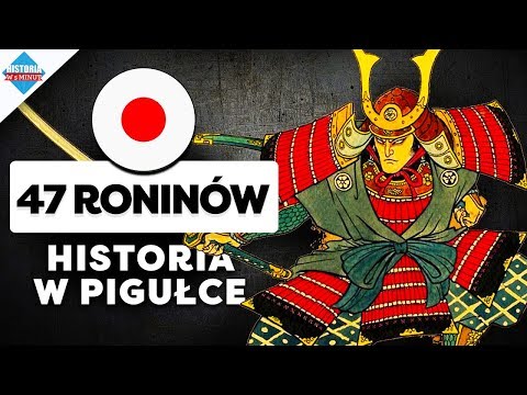 Japonia: 47 roninów. Historia w 5 minut. [ARCHIWUM]