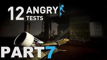 Portal 2: Community Test Chambers - 12 Angry Tests [Part 7] Final