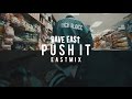 Dave East -  Push It (EASTMIX)