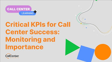 Critical KPIs for Call Center Success: Monitoring and Importance
