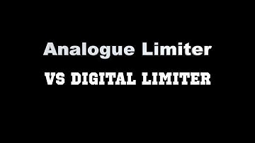 Limiters for Recording Sound: Analogue vs Digital