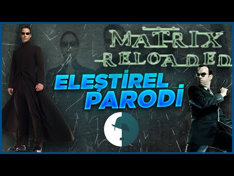 Matrix Reloaded- Eleştirel Parodi