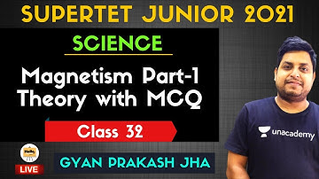 Magnetism Part-1 | Theory with MCQ | Class-33 | SuperTet Junior | Gyan Prakash Jha