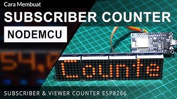 Cara Membuat Youtube Subscriber & View Counter dengan NodeMCU ESP8266
