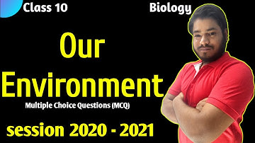 MCQ | Our Environment class 10 (part 01) | science - biology - ncert syllabus