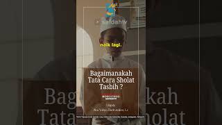 [SHORT] Cara Sholat Tasbih - Ust Badru Salam, Lc