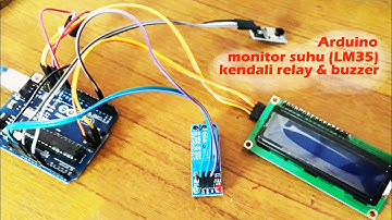 Arduino Monitor suhu / temperature LM35 dan kendali relay serta buzzer