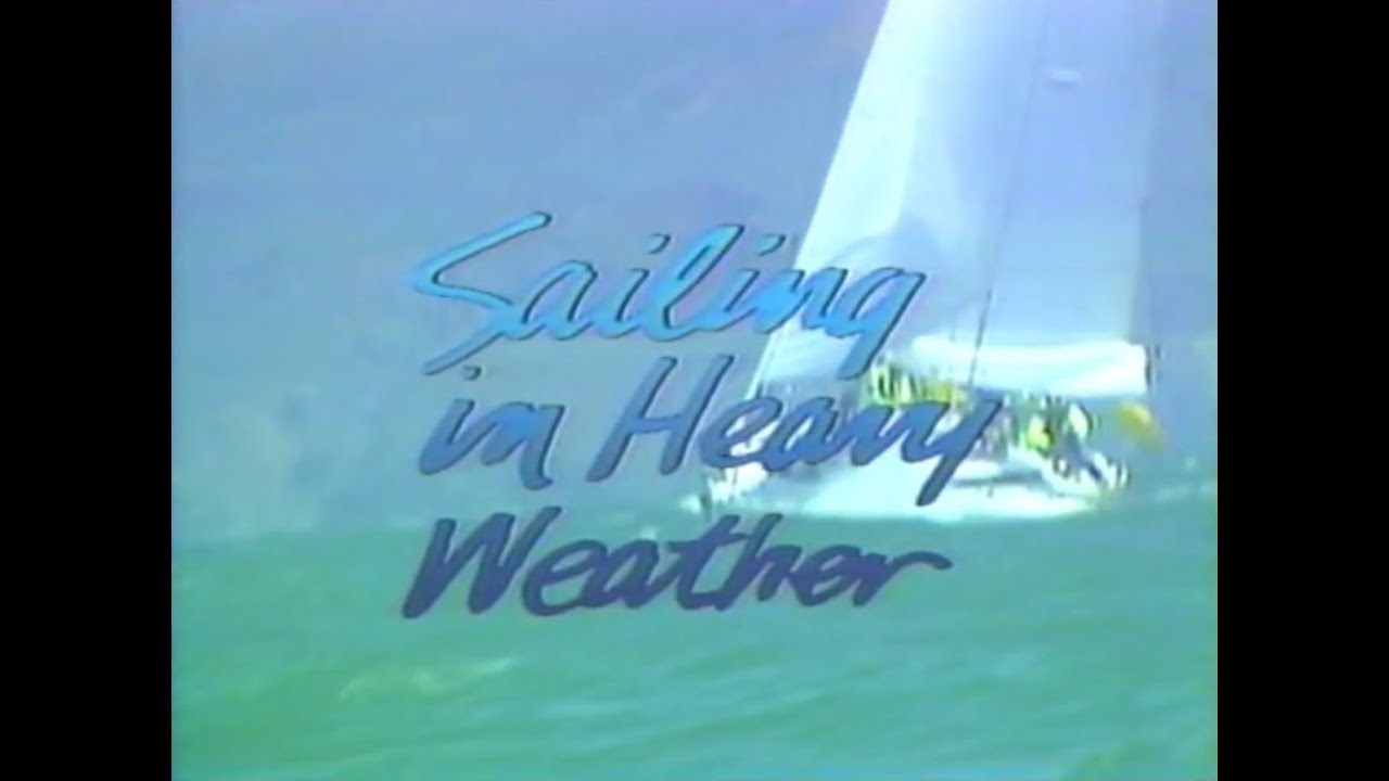 Sailing in Heavy Weather (1998) - YouTube