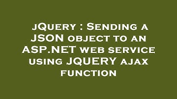 jQuery : Sending a JSON object to an ASP.NET web service using JQUERY ajax function
