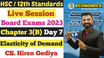 Economics | Chapter 3B | Elasticity of Demand | Live Session | Class 12th |Day 7| CS. Hiren Gediya I