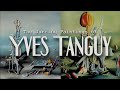 The jarring paintings of yves tanguy