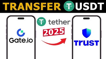 How to Transfer USDT From Gate.io to Trust Wallet | 2025 Updated