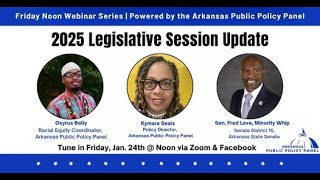 Arkansas Public Policy Panel's Noon Webinar: 2025 Legislative Session Update