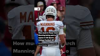 How much is Texas’ Arch Manning being paid to appear in EA Sports College Football 25?