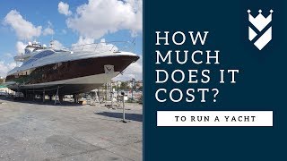 HOW MUCH DOES IT COST TO RUN A SUPER YACHT?