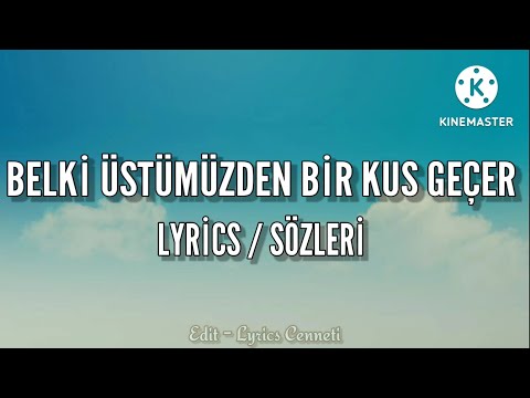 Yüksek Sadakat - Belki Üstümüzden Bir Kuş Geçer (Lyrics / Sözleri)