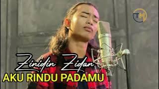 AKU RINDU PADAMU - ZINIDIN ZIDAN