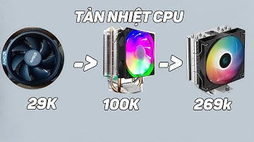 Tản nhiệt CPU từ 29k tới 269k trên shopee ở năm 2024
