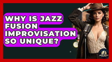 Why Is Jazz Fusion Improvisation So Unique? - Jazz Music Legends