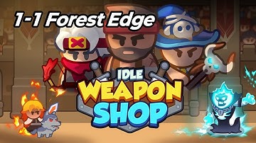 Idle Weapon Shop 1-1 Forest Edge Gameplay/Walkthrough