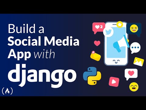 build-a-social-media-app-with-django-–-python-web-framework-tutorial