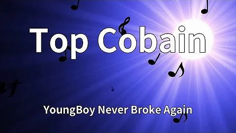 YoungBoy Never Broke Again - Top Cobain (Lyrics)
