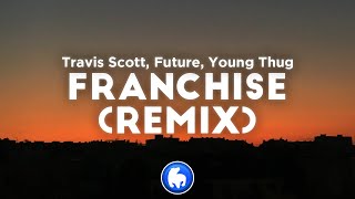 Travis Scott - FRANCHISE (Remix) (Clean - Lyrics) ft. Future, Young Thug, M.I.A.
