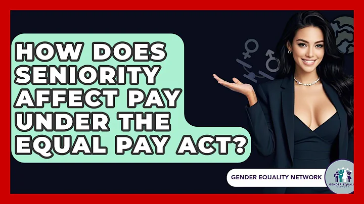 How Does Seniority Affect Pay Under The Equal Pay Act? - Gender Equality Network