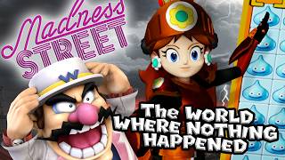 THE WORLD WHERE NOTHING HAPPENED | Madness Street