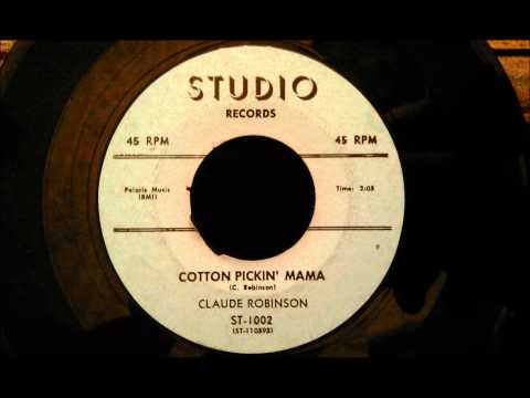 Claude Robinson - Cotton Pickin' Mama - Wild 1960 R&B / Doo Wop Rocker