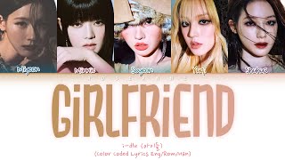 i-dle Girlfriend Lyrics (Color Coded Lyrics)