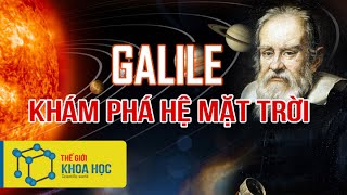 Khám phá hệ mặt trời công trình nghiên cứu vĩ đại của nhà thiên văn học GALILE