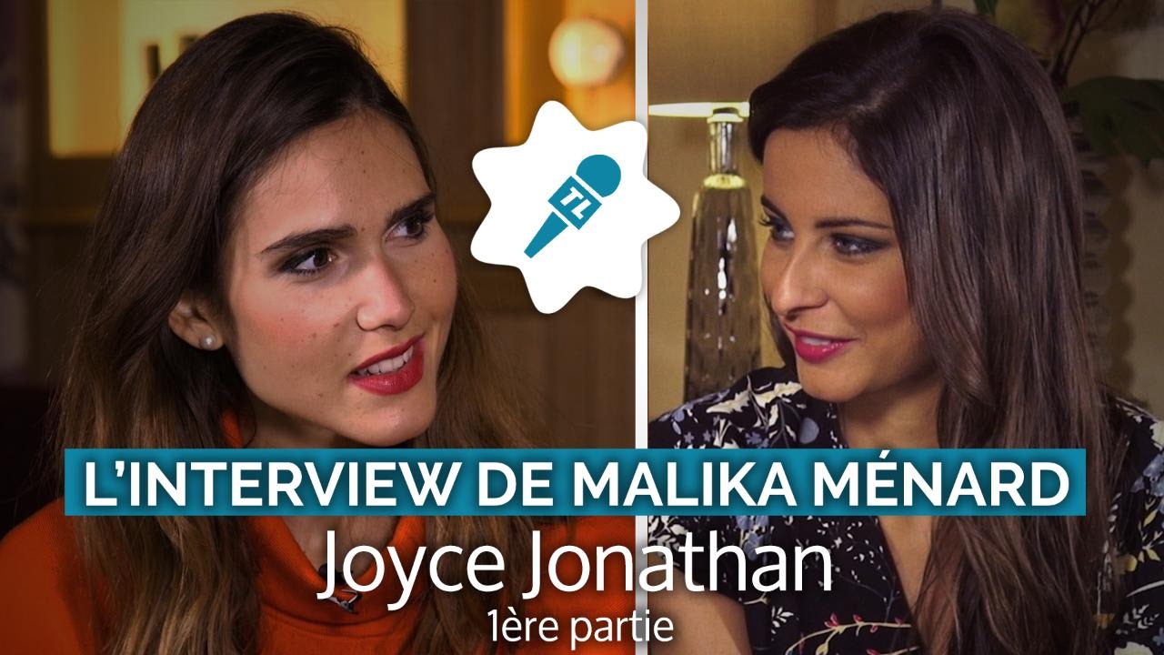 Complexe, atouts, looks... Joyce Jonathan se confie à Malika Ménard