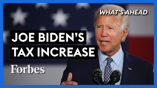 Will Joe Biden Raise Taxes and Crush the Economy? - Steve Forbes | What's Ahead | Forbes