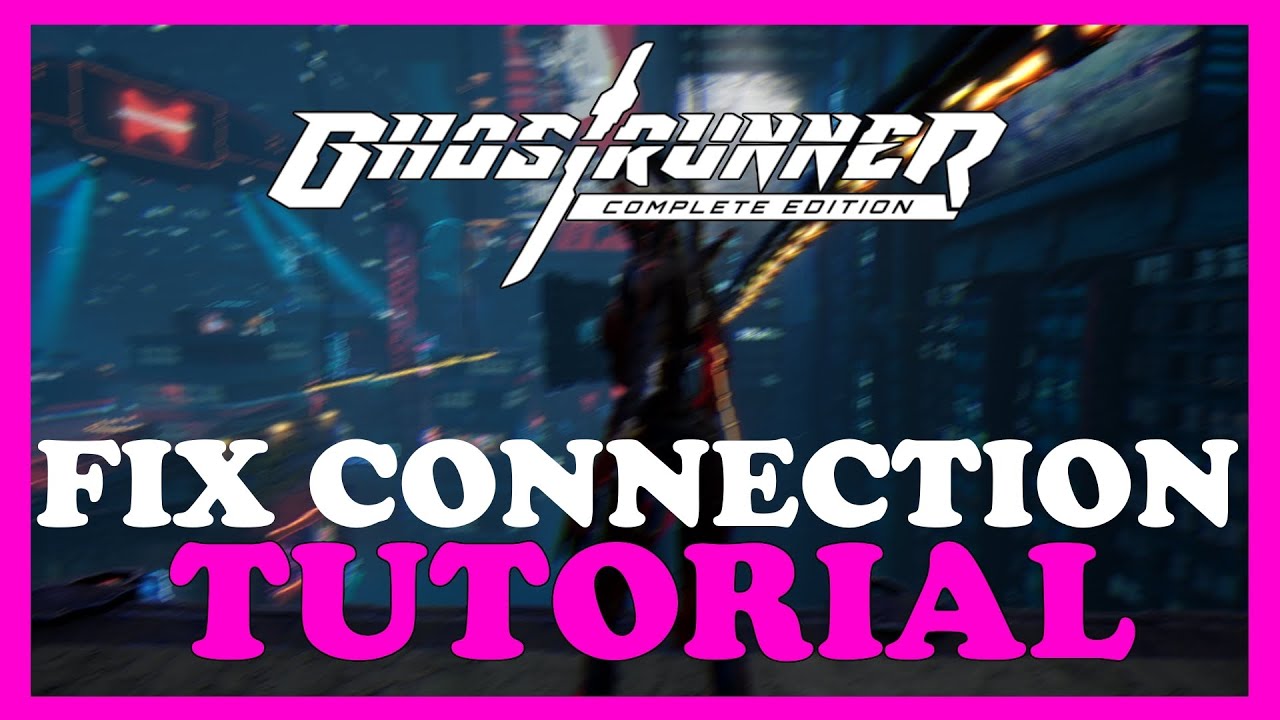 Ghost Runner – How to Fix Connection Issues – Complete Tutorial
