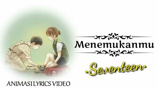 SEVENTEEN - MENEMUKANMU (ANIMASI VIDEO LYRICS )