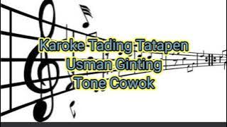Tading Tatapen - Usman Ginting Karaoke tone cowok