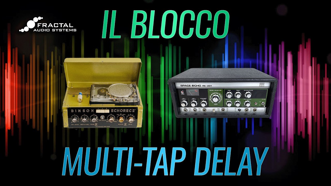 Guida agli effetti: IL BLOCCO MULTITAP DELAY - Fractal Audio Axe FX III | FM9 | FM3 | VP4